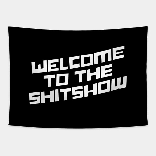 Welcome To the Shitshow Tapestry by Zen Cosmos Official