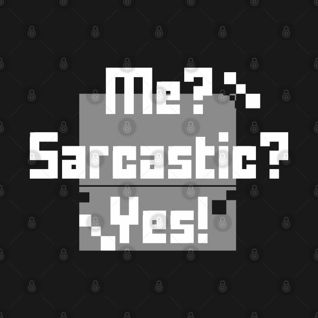 Me? Sarcastic? Yes! | Sarcastic Lover by Nana On Here