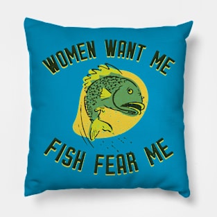 Women Want Me Fish Fear Me Pillow