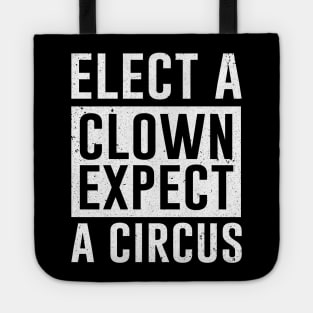 Elect a Clown Expect A Circus Tote