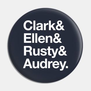 Clark & Ellen & Rusty & Audrey - names Pin