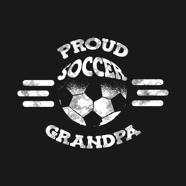 Proud Soccer Grandpa by TheBestHumorApparel