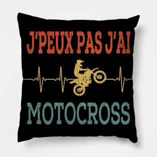 J'peux pas j'ai motocross motard lovers gift Pillow