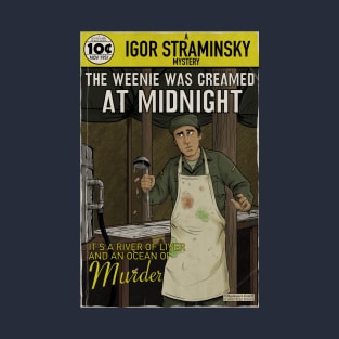 The Weenie was Creamed at Midnight Posters, Art Prints, Magnets and Stickers T-Shirt