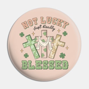 Not Lucky Just Really Blessed Christian Cross Irish Shamrock Pin