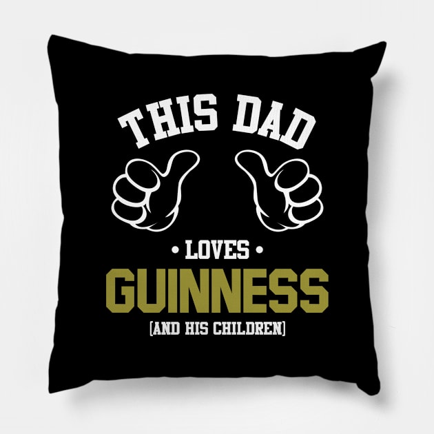 This Dad Loves Guinness And His Children Pillow by Rebus28