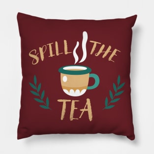 spill the tea Pillow