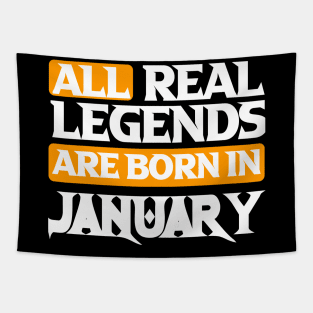 All Real Legends Are Born In January Tapestry