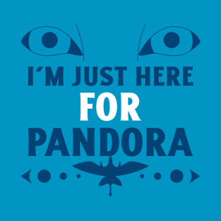 I'm just here for Pandora Disney World Animal Kingdom T-Shirt