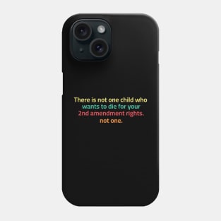 There is not one child who wants to die for your 2nd Phone Case