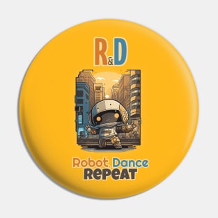 R&D - Robot, Dance, Repeat Pin