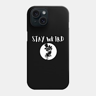 Stay Weird Phone Case