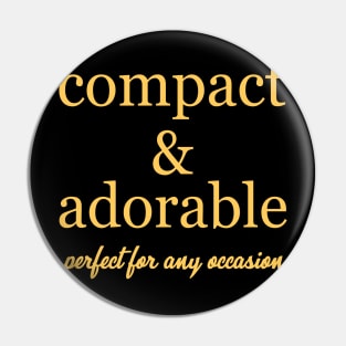 Compact & Adorable Pin