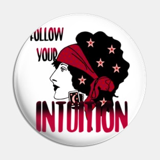 Follow your intuition Pin