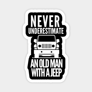 Never underestimate an old man with a jeep Magnet