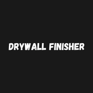 Drywall Finisher T-Shirt