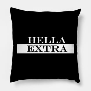 hella extra Pillow