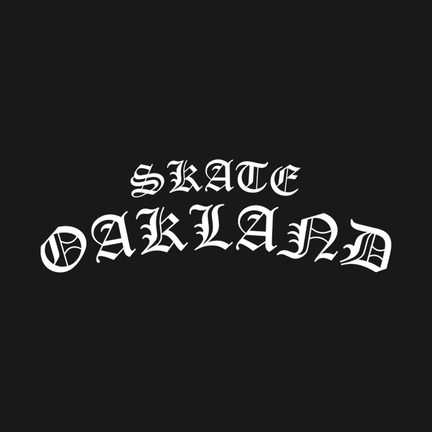 Skate Oakland / OG by sk70