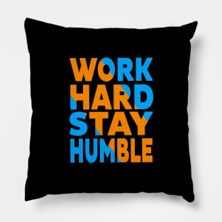 Work hard stay humble Pillow