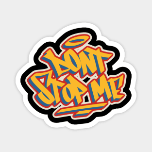 "Dont Stop Me" Graffiti text Magnet