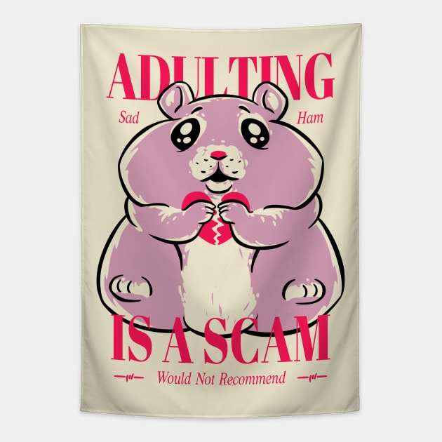 Sad Hamster - Adulting Is A Scam | Sad Hamster MEME Tapestry by anycolordesigns