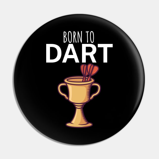 Born to dart Pin by maxcode