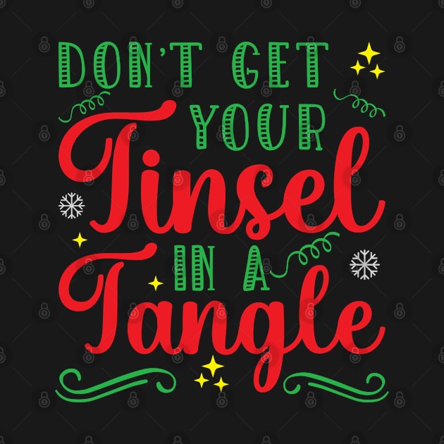 Don't Get Your Tinsel In A Tangle Cute Christmas Phrase and Sayings by Vishal Sannyashi