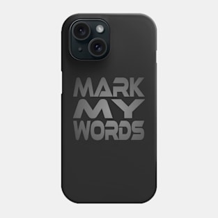 Mark My Words Idium Series Phone Case