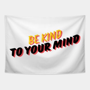 be kind to your mind Tapestry