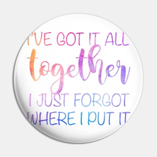 got it together Pin