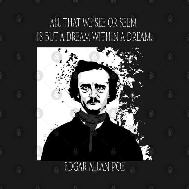 Edgar Allan Poe, all we see or seem. by Deathrocktee