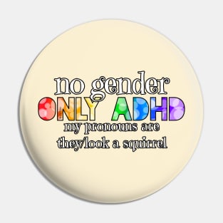 No Gender. Only ADHD Pin