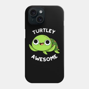 Turtley Awesome Cute Turtle Pun Phone Case