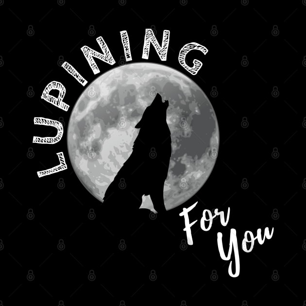 Lupining for you back design with white text and full wolf shape (MD23QU001c) by Maikell Designs