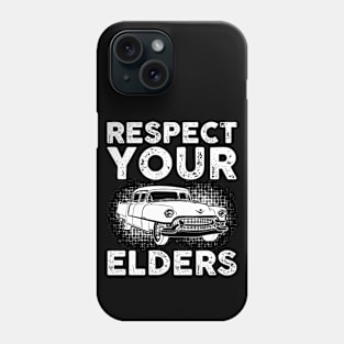 Respect Your Elders Gift For Grandpa Dad Phone Case