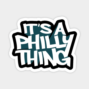 It's A Philly Thing Magnet