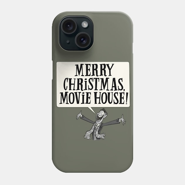 Merry Christmas, Movie House! Phone Case by westinchurch