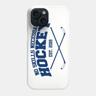 No Skills Necessary Hockey "Est. 2019" Phone Case