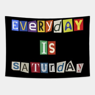 Everyday is Saturday scratches Retro Funny Tapestry