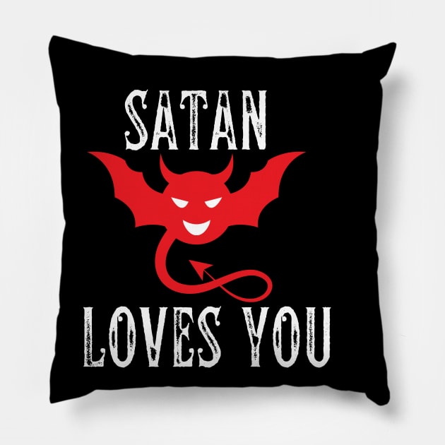 Funny sayings satan loves you Pillow by Wifspin