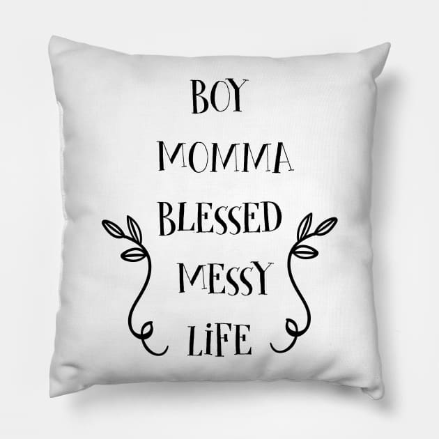 Boy Momma Gifts Blessed Messy Life Mom Of Boys Pillow by macshoptee