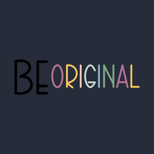 Be original by maryamazhar7654