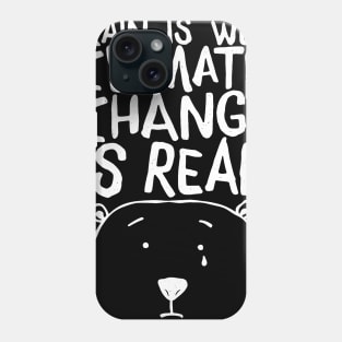 It`s rhetorical I climate change sad polar bear protest Phone Case