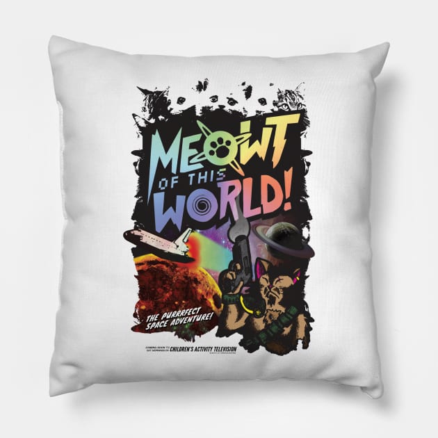 Meowt Of This World! Pillow by DrChompChomp