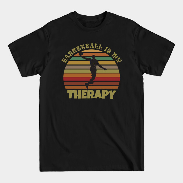 Disover Basketball is my therapy - Basketball Is My Therapy - T-Shirt