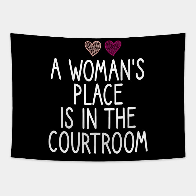 a woman's place is in the courtroom : Lawyer Gift- lawyer life - Law School - Law Student - Law - Graduate School - Bar Exam Gift - Graphic Tee Funny Cute Law Lawyer Attorney heart style Tapestry by First look