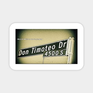 Don Timoteo Drive, Los Angeles, California by Mistah Wilson Magnet