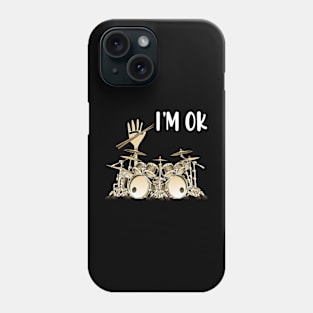 Full Of Drums I'm OK Phone Case