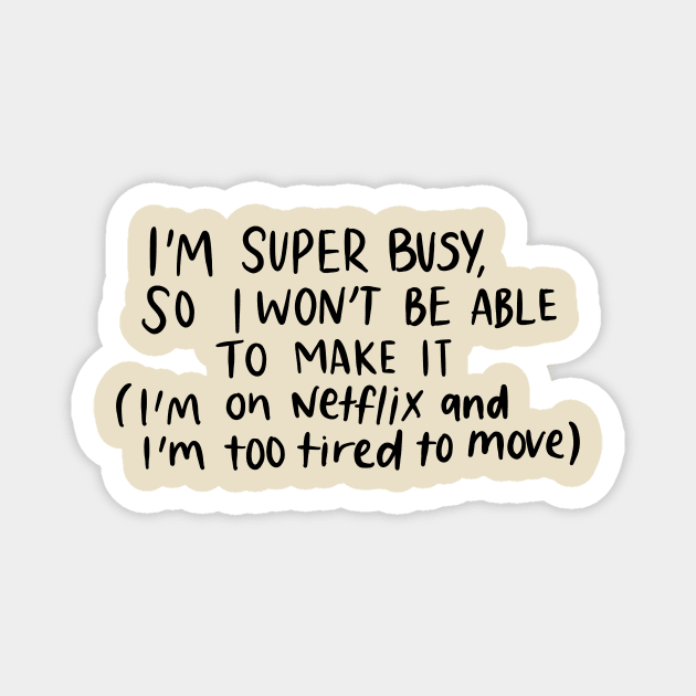 I'm Super Busy White Lie Party Design Magnet by Slletterings