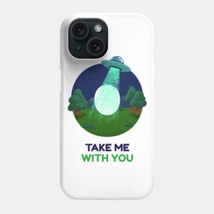 Take me away aliens Phone Case